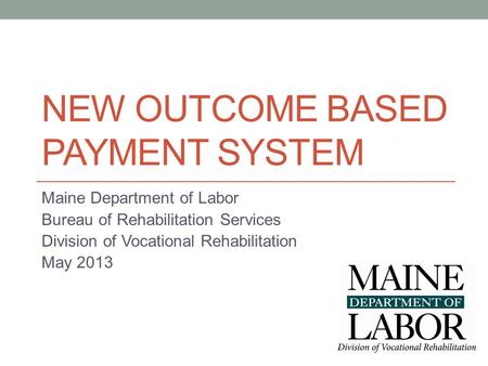 New Outcome based Payment System