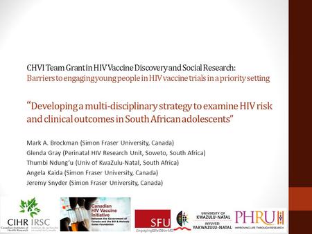 CHVI Team Grant in HIV Vaccine Discovery and Social Research: Barriers to engaging young people in HIV vaccine trials in a priority setting “ Developing.