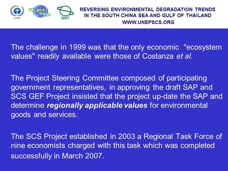 The challenge in 1999 was that the only economic ecosystem values readily available were those of Costanza et al. The Project Steering Committee composed.