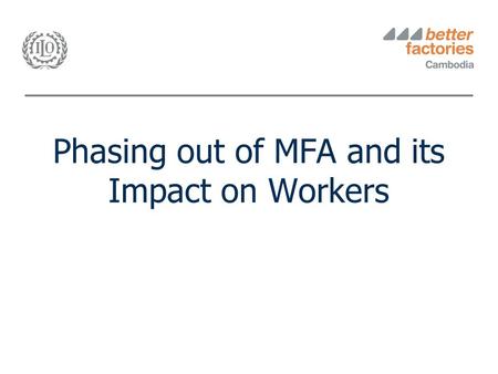 Phasing out of MFA and its Impact on Workers. 1Background.