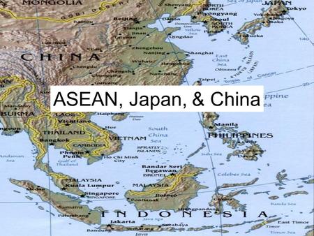 ASEAN, Japan, & China.