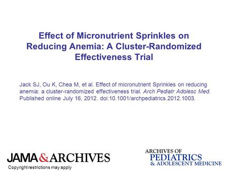 Effect of Micronutrient Sprinkles on Reducing Anemia: A Cluster-Randomized Effectiveness Trial Jack SJ, Ou K, Chea M, et al. Effect of micronutrient Sprinkles.