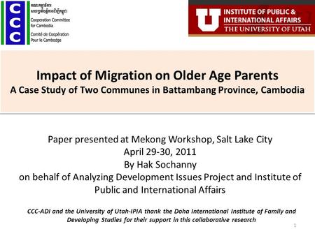 Impact of Migration on Older Age Parents A Case Study of Two Communes in Battambang Province, Cambodia Paper presented at Mekong Workshop, Salt Lake City.