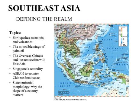 SOUTHEAST ASIA DEFINING THE REALM Topics: