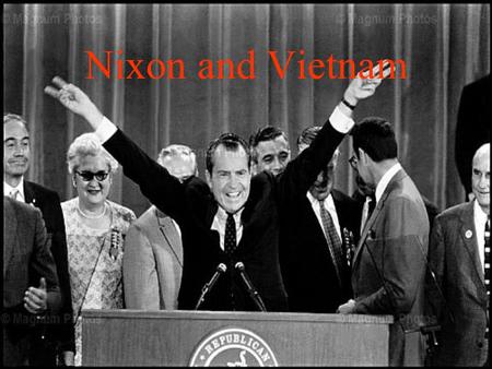Nixon and Vietnam.