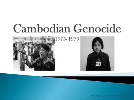 Augugliaro/ Kempton/ Patten.  In 1953 Cambodia gained independence from France after nearly 100 years of colonist rule.  The population of Cambodia.