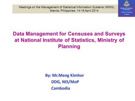 By: Mr.Meng Kimhor DDG, NIS/MoP Cambodia