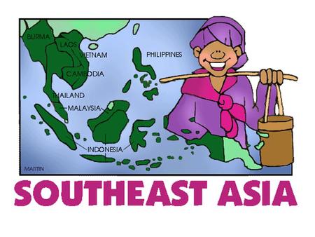 South East Asia.