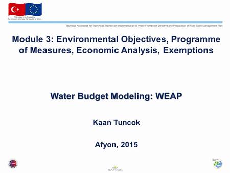 Water Budget Modeling: WEAP Kaan Tuncok
