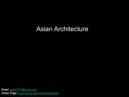 Asian Architecture Photographed by Dan Adler. Haifa, Israel.   Home Page: