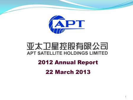 1 2012 Annual Report 22 March 2013. Agenda Financial Highlights Operations Review Business Prospects 2.