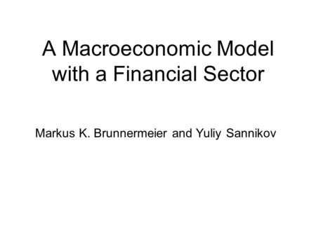 A Macroeconomic Model with a Financial Sector