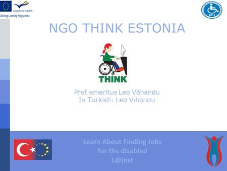 NGO THINK ESTONIA Prof.emeritus Leo Võhandu In Turkish: Leo V ɪ handu Learn About Finding Jobs for the disabled