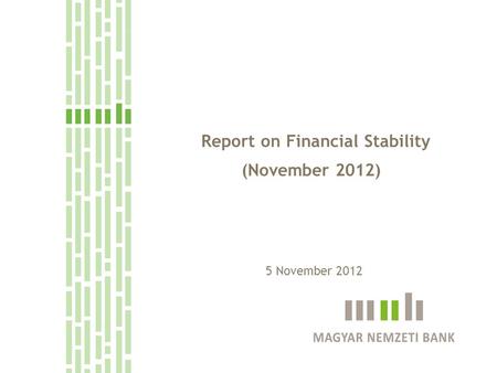 Report on Financial Stability (November 2012) 5 November 2012.
