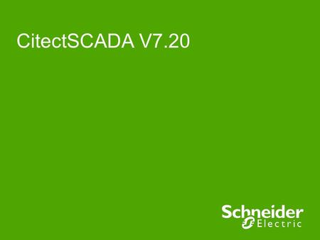 CitectSCADA V7.20. 2 CitectSCADA V7.20 Objectives Reduce development time & risk Make smarter decisions Optimise assets production & resources Adapt to.