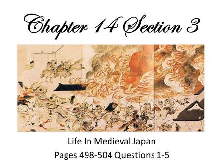 Chapter 14 Section 3 Life In Medieval Japan Pages 498-504 Questions 1-5.