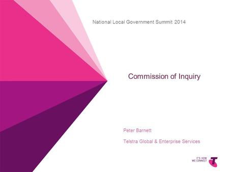 Commission of Inquiry Peter Barnett Telstra Global & Enterprise Services National Local Government Summit 2014.