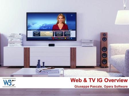 Web & TV IG Overview Giuseppe Pascale, Opera Software.