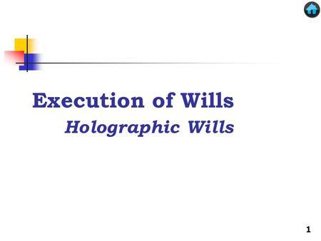 Execution of Wills Holographic Wills 1. Ritual Function The performance of some ceremonial for the purpose of impressing the transferor with the significance.