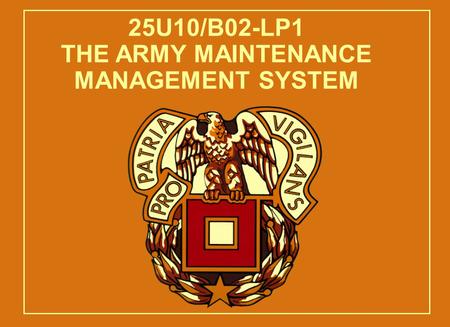 25U10/B02-LP1 THE ARMY MAINTENANCE MANAGEMENT SYSTEM