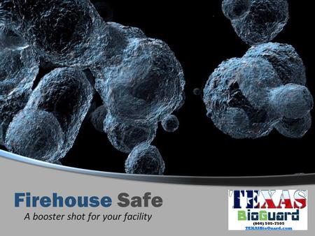Firehouse Safe A booster shot for your facility. Purpose  Describe how SparGuard and Containment Filter Technologies products can add additional protection.