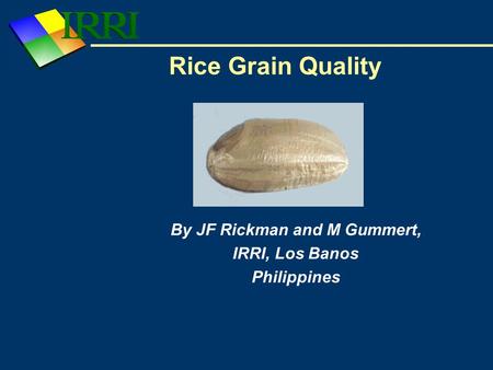 Rice Grain Quality By JF Rickman and M Gummert, IRRI, Los Banos Philippines.