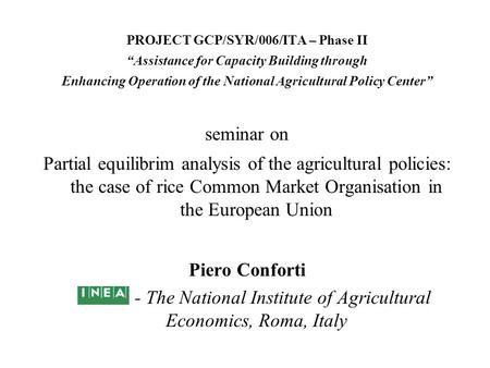 PROJECT GCP/SYR/006/ITA – Phase II “Assistance for Capacity Building through Enhancing Operation of the National Agricultural Policy Center” seminar on.