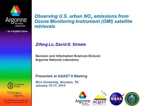 Observing U.S. urban NO x emissions from Ozone Monitoring Instrument (OMI) satellite retrievals Zifeng Lu, David G. Streets Decision and Information Sciences.
