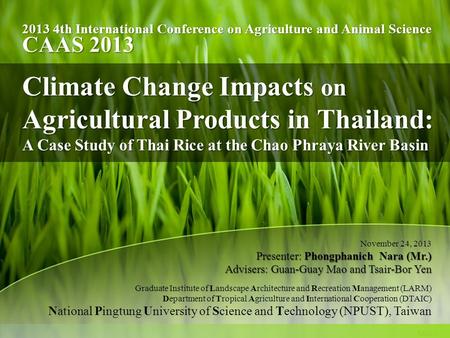 National Pingtung University of Science and Technology (NPUST), Taiwan 2013 4th International Conference on Agriculture and Animal Science November 24,