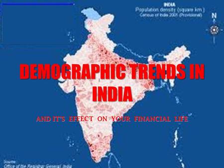 DEMOGRAPHIC TRENDS IN INDIA AND IT’S EFFECT ON YOUR FINANCIAL LIFE.