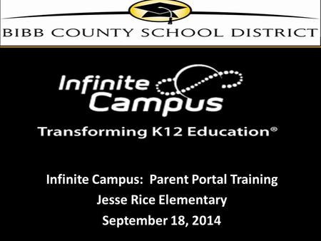 Infinite Campus: Parent Portal Training Jesse Rice Elementary September 18, 2014.