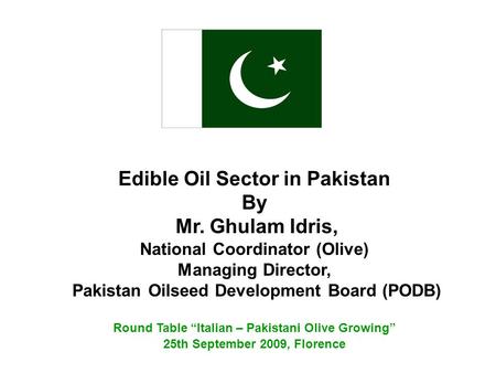 Edible Oil Sector in Pakistan By Mr. Ghulam Idris,