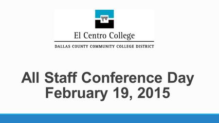 All Staff Conference Day February 19, 2015. National Level President Barack Obama’s free community college proposal The Next Big Things  Leading an Intensified.