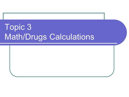 Topic 3 Math/Drugs Calculations. IV Giving Sets Generally there are 2 types of giving sets in use and they deliver drops of different sizes Blood giving.
