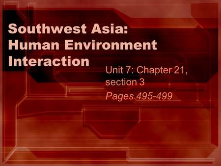 Southwest Asia: Human Environment Interaction