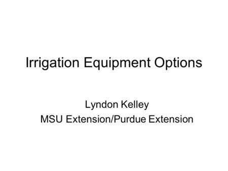 Irrigation Equipment Options