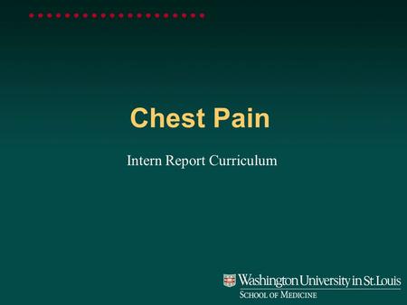 Chest Pain Intern Report Curriculum. Five point approach 1: ECG 2:History Most diagnoses are clear from a good history 3: Physical exam 4: CXR 5: Labs.
