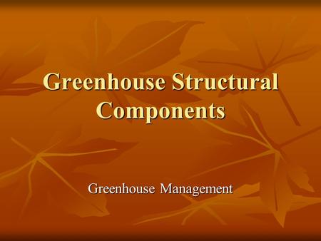 Greenhouse Structural Components