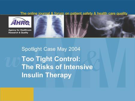 Spotlight Case May 2004 Too Tight Control: The Risks of Intensive Insulin Therapy.