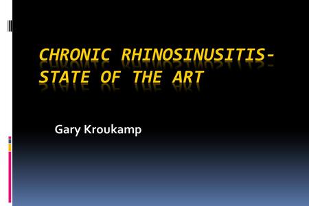 Chronic RhinoSinusitis- State of the Art