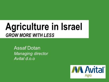 Agriculture in Israel GROW MORE WITH LESS