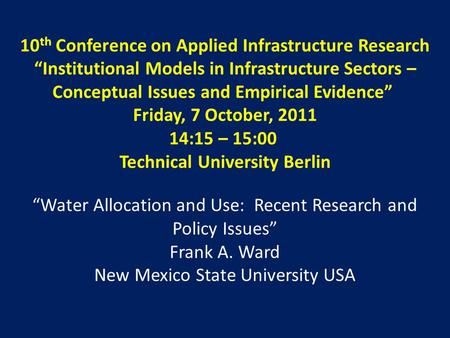 10 th Conference on Applied Infrastructure Research “Institutional Models in Infrastructure Sectors – Conceptual Issues and Empirical Evidence” Friday,