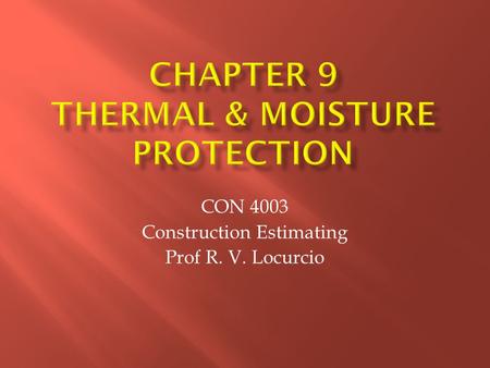 CHAPTER 9 Thermal & Moisture Protection