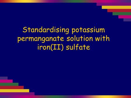 Standardising potassium permanganate solution with iron(II) sulfate
