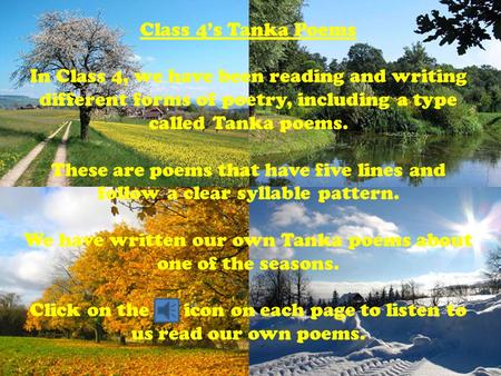 Class 4’s Tanka Poems In Class 4, we have been reading and writing different forms of poetry, including a type called Tanka poems. These are poems that.