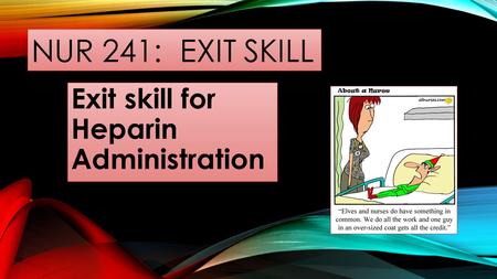 Exit skill for Heparin Administration