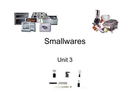 Smallwares Unit 3.