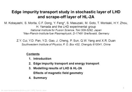 6th Japan Korea workshop 28-29 July 2011, NIFS, Toki-city Japan Edge impurity transport study in stochastic layer of LHD and scrape-off layer of HL-2A.