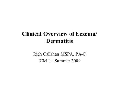 Clinical Overview of Eczema/ Dermatitis