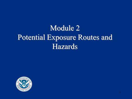 1 Module 2 Potential Exposure Routes and Hazards.